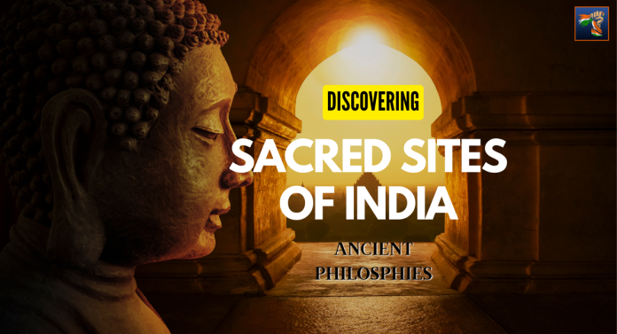 Discovering the Ancient Philosophies and Sacred Sites of India